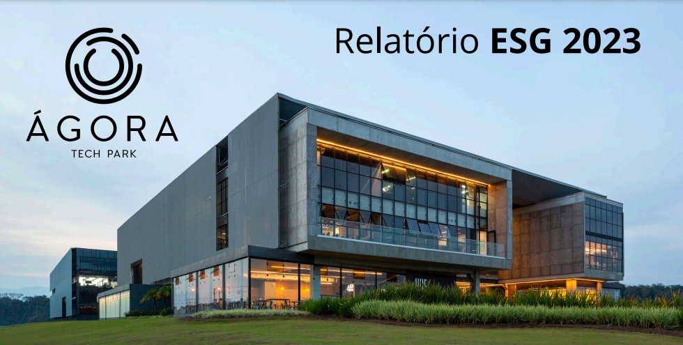 Relatório ESG Ágora destaca ações e iniciativas realizadas ao longo de 2023 no parque tecnológico, que projeta expansão com novos projetos